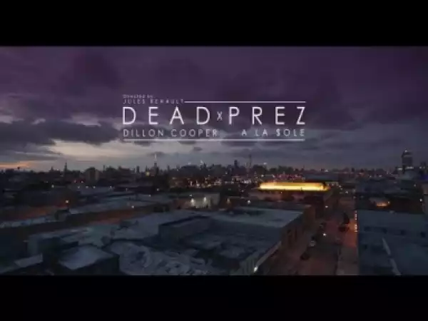 Video: Dillon Cooper - Dead Prez (feat. A La $ole)